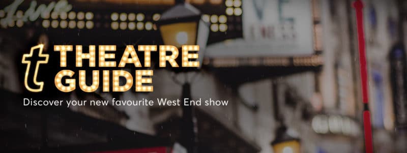 West End Theatre Guide | Best Shows 2022 & 2023 | Ticketmaster UK