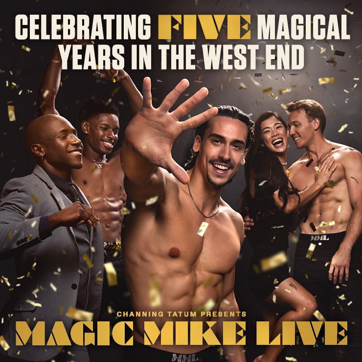 Ingressos para Magic Mike Live, Musical do West End